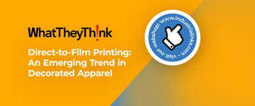 Direct-to-Film Printing: An Emerging Trend in Decorated Apparel